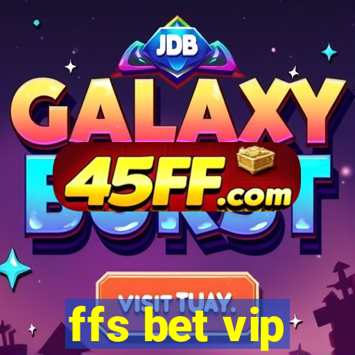 ffs bet vip
